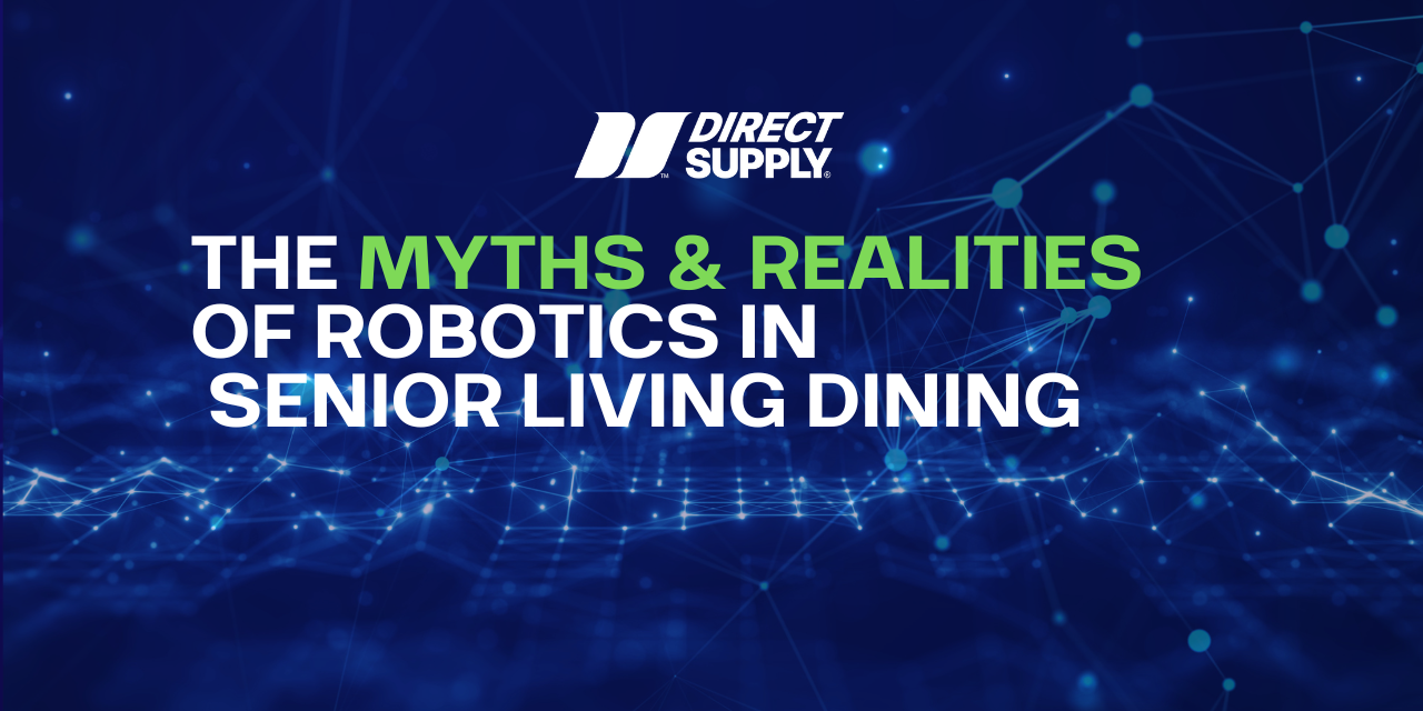 The Myths and Realities of Robotics in Senior Living Dining